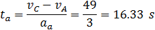 t_a=(v_C-v_A)/a_a =49/3=16.33  s