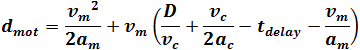 dis=v_m^2/(2a_m )+v_m (D/v_c +v_c/(2a_c )-t_delay-v_m/a_m )
