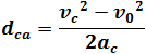 d_ca=(v_t^2-v_B^2)/(2a_c )