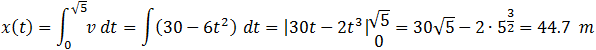 x=∫v dt=∫(30-6t^2 ) dt=30t-2t^3+B