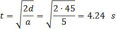 t=√(2d/a)=√((2∙10)/2.5)=2.83  s