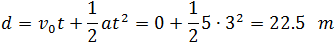 d=v_0 t+1/2 at^2=0+1/2 2.5∙2^2=5   m