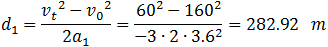 d=(v_t^2-v_0^2)/2a=(45^2-90^2)/(-2∙3.6^2 )=234.37   m