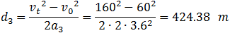 d_3=(v_t^2-v_0^2)/2a=(90^2-45^2)/(2∙2∙3.6^2 )=117.18 m