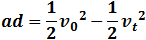 ad=1/2 〖v_0〗^2-1/2 〖v_t〗^2