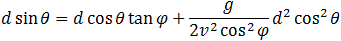 d sin⁡θ=d cos⁡θ  tan⁡φ+g/(2v^2  cos^2⁡φ ) d^2  cos^2⁡θ