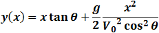 y(x)=x tan⁡θ-g/2  x^2/(V_0^2 cos^2⁡θ )