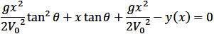 (gx^2)/(2V_0^2 )  tan⁡θ+x tan⁡θ+(gx^2)/(2V_0^2 )-y(x)=0