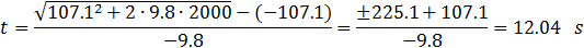 t=(√(196.4^2+2∙9.8∙1800)-(-196.4))/(-9.8)=(±271.7+196.4)/(-9.8)=7.68