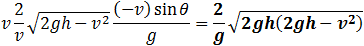 v 1/v √(2gh-v^2 ) ((-v) sin⁡θ)/g=1/g √(2ghv^2-4g^2 h^2 )
