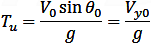 t_u=-(V_0  sin⁡θ_0)/g=-V_y0/g