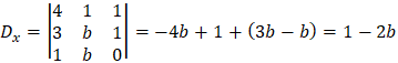 D_x=|■(4&1&1@3&b&1@1&b&0)|=-4b+1+(3b-b)=1-2b