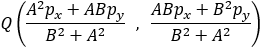 Q((A^2 p_x+ABp_y)/(B^2+A^2 ),(ABp_x+B^2 p_y)/(B^2+A^2 ))