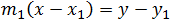 m_1 (x-x_1 )=y-y_1