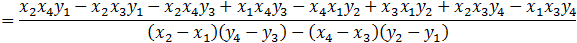 =(x_2 x_4 y_1-x_2 x_3 y_1-x_2 x_4 y_3+x_1 x_4 y_3-x_4 x_1 y_2+x_3 x_1 y_2+x_2 x_3 y_4-x_1 x_3 y_4)/((x_2-x_1 )(y_4-y_3 )-(x_4-x_3 )(y_2-y_1 ) )