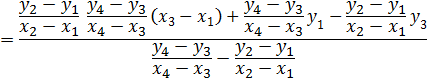 =((y_2-y_1)/(x_2-x_1 )  (y_4-y_3)/(x_4-x_3 ) (x_3-x_1 )+(y_4-y_3)/(x_4-x_3 ) y_1-(y_2-y_1)/(x_2-x_1 ) y_3)/((y_4-y_3)/(x_4-x_3 )-(y_2-y_1)/(x_2-x_1 ))