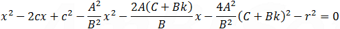 x^2-2cx+c^2-A^2/B^2  x^2-2A(C+Bk)/B x-(4A^2)/B^2  (C+Bk)^2-r^2=0