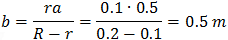 b=ra/(R-r)=(0.04∙0.7)/(0.1-0.04)=0.466 m