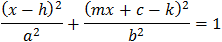 (x-h)^2/a^2 +(mx+c-k)^2/b^2 =1