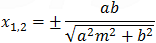 x_1,2=±ab/√(a^2 m^2+b^2 )