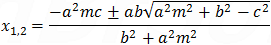 x_1,2=(-a^2 mc±ab√(a^2 m^2+b^2-c^2 ))/(b^2+a^2 m^2 )