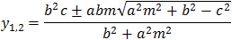 y_1,2=(b^2 c±abm√(a^2 m^2+b^2-c^2 ))/(b^2+a^2 m^2 )