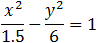 x^2/1.5-y^2/6=1