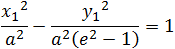 〖x_1〗^2/a^2 -〖y_1〗^2/(a^2 (e^2-1) )=1