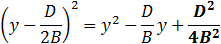 (y-D/2B)^2=y^2-D/B y+D^2/〖4B〗^2 