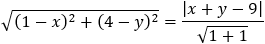 √((1-x)^2+(4-y)^2 )=|x+y-9|/√(1+1)