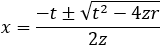 x=(-t±√(t^2-4zr))/2z
