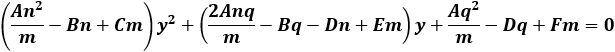 ((An^2)/m^2 -Bn/m+C) y^2+(2Ad/m^2 -Bd/m-Dn/m+E)y+(Ad^2)/m^2 -Dd/m+F=0