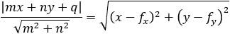 |Ax+By+C|/√(A^2+B^2 )=√((x-f_x )^2+(y-f_y )^2 )