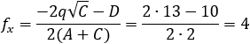 f_x=(-2q√C-D)/2(A+C) =(2∙13-10)/(2∙2)=4