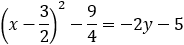 (x-3/2)^2-9/4=-2y-5