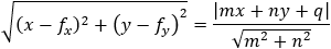 √((x-f_x )^2+(y-f_y )^2 )=|mx+ny+q|/√(m^2+n^2 )