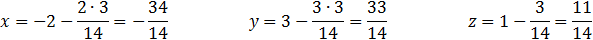 x=-2-2 3/7=-4 3/7  y=3-2 3/7=4/7  z=1-3/7=4/7