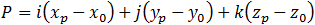 P ̅=i(x_p-x_0 )+j(y_p-y_0 )+k(z_p-z_0 )