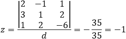 z=|■(2&-1&1@3&1&2@1&2&-6)|/d=-35/35=-1